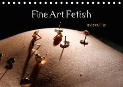 Fine Art Fetish (Tischkalender 2019 DIN A5 quer)
