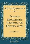 Disaster Management Programs for Historic Sites (Classic Reprint)