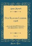 Der Klavier-Lehrer, 1908, Vol. 31