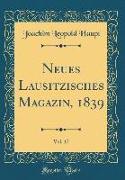 Neues Lausitzisches Magazin, 1839, Vol. 17 (Classic Reprint)