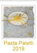 Pasta Paletti (Wandkalender 2019 DIN A3 hoch)