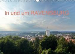 In und um RAVENSBURG (Wandkalender 2019 DIN A3 quer)
