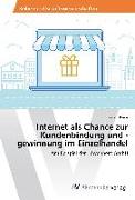 Internet als Chance zur Kundenbindung und -gewinnung im Einzelhandel