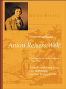Anton Reisers Welt