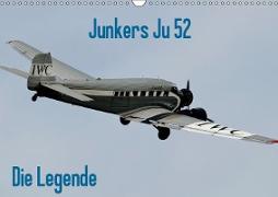Junkers Ju 52 Die Legende (Wandkalender 2019 DIN A3 quer)