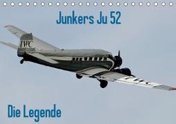 Junkers Ju 52 Die Legende (Tischkalender 2019 DIN A5 quer)