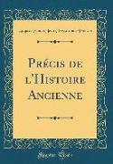 Précis de l'Histoire Ancienne (Classic Reprint)