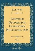 Leipziger Studien zur Classischen Philologie, 1878, Vol. 1 (Classic Reprint)