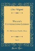 Wigand's Conversations-Lexikon, Vol. 9