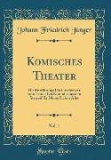Komisches Theater , Vol. 1