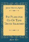 Pay Plans for Co-Op Tank Truck Salesmen (Classic Reprint)