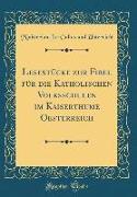 Lesestücke zur Fibel für die Katholischen Volksschulen im Kaiserthume Oesterreich (Classic Reprint)