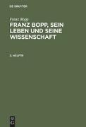 Franz Bopp: Franz Bopp, sein Leben und seine Wissenschaft. 2. Hälfte