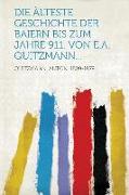 Die älteste Geschichte der Baiern bis zum Jahre 911. Von E.A. Quitzmann