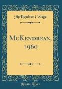 McKendrean, 1960 (Classic Reprint)