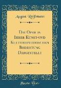 Die Oper in Ihrer Kunst-und Kulturhistorischen Bedeutung Dargestellt (Classic Reprint)