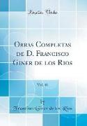 Obras Completas de D. Francisco Giner de los Rios, Vol. 10 (Classic Reprint)