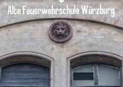 Alte Feuerwehrschule Würzburg (Wandkalender 2019 DIN A3 quer)