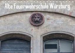 Alte Feuerwehrschule Würzburg (Tischkalender 2019 DIN A5 quer)
