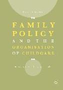 Family Policy and the Organisation of Childcare