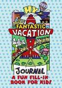 My Fantastic Vacation Journal