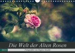 Die Welt der Alten Rosen (Wandkalender 2019 DIN A4 quer)