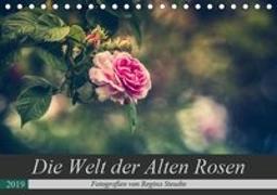 Die Welt der Alten Rosen (Tischkalender 2019 DIN A5 quer)