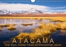 Atacama: Karge Wüste, mächtige Vulkane und farbenprächtige Lagunen (Wandkalender 2019 DIN A4 quer)