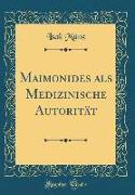 Maimonides als Medizinische Autorität (Classic Reprint)