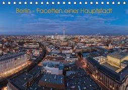 Berlin - Facetten einer Hauptstadt (Tischkalender 2019 DIN A5 quer)
