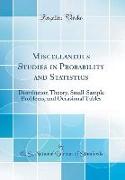 Miscellaneous Studies in Probability and Statistics