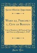 Ward 22, Precinct 1, City of Boston: List of Residents 20 Years of Age and Over as of January 1, 1942 (Classic Reprint)