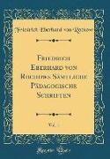 Friedrich Eberhard von Rochows Sämtliche Pädagogische Schriften, Vol. 1 (Classic Reprint)