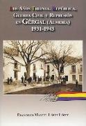 Los años treinta : República, Guerra Civil y represión en Gergal, Almería