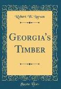 Georgia's Timber (Classic Reprint)