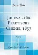 Journal für Praktische Chemie, 1857, Vol. 70 (Classic Reprint)