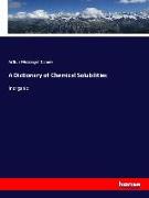 A Dictionary of Chemical Solubilities