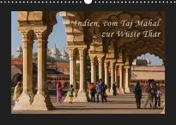 Indien, vom Taj Mahal zur Wüste Thar (Wandkalender 2019 DIN A3 quer)