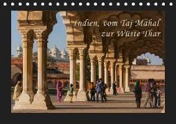 Indien, vom Taj Mahal zur Wüste Thar (Tischkalender 2019 DIN A5 quer)