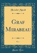 Graf Mirabeau, Vol. 1 (Classic Reprint)
