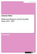 Risikoraum Megacity. Lloyd¿s City Risk Index 2015 - 2025