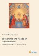 Eucharistie und Agape im Urchristentum