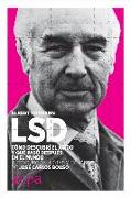 LSD : cómo descubrí el ácido y qué pasó después en el mundo