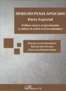 Derecho penal aplicado : parte especial : delitos contra el patrimonio y contra el orden socioeconómico