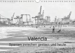Valencia - Spanien zwischen gestern und heute (Wandkalender 2019 DIN A4 quer)