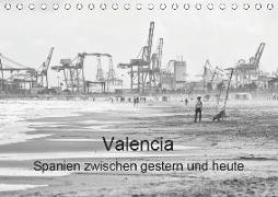 Valencia - Spanien zwischen gestern und heute (Tischkalender 2019 DIN A5 quer)