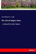 The Life of Jehghiz Khan