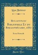 Bulletin du Bibliophile Et du Bibliothécaire, 1881