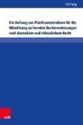 Die Haftung von Plattformbetreibern für die Mitwirkung an fremden Rechtsverletzungen nach deutschem und chinesischem Recht