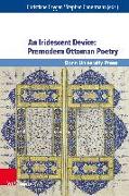 An Iridescent Device: Premodern Ottoman Poetry